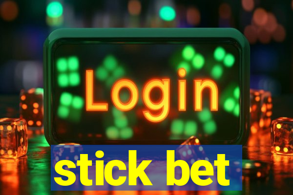 stick bet